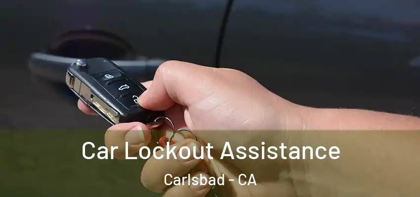  Car Lockout Assistance Carlsbad - CA