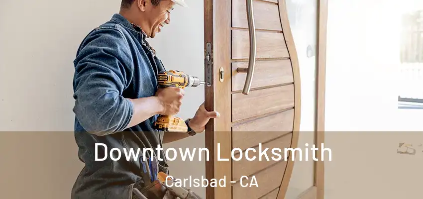 Downtown Locksmith Carlsbad - CA