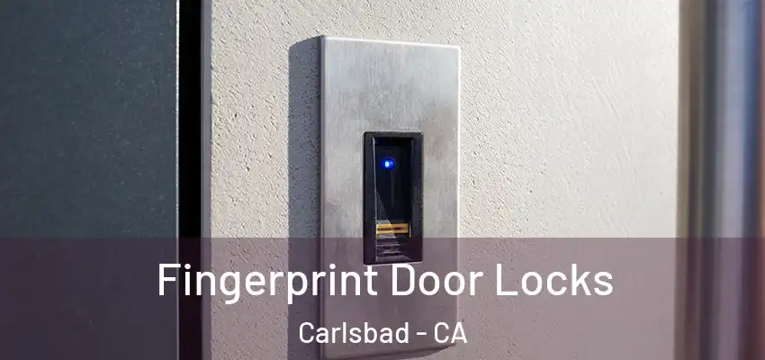  Fingerprint Door Locks Carlsbad - CA