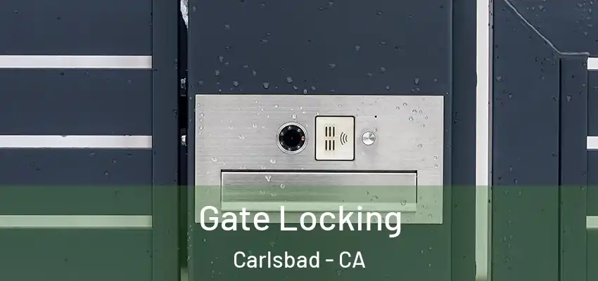  Gate Locking Carlsbad - CA