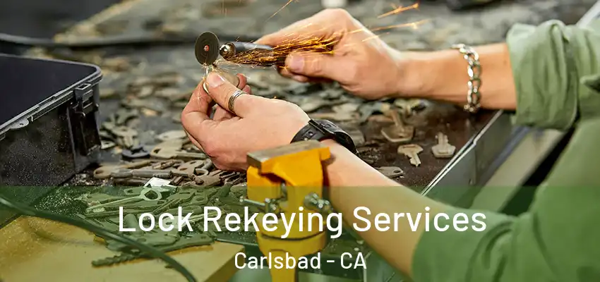 Lock Rekeying Services Carlsbad - CA