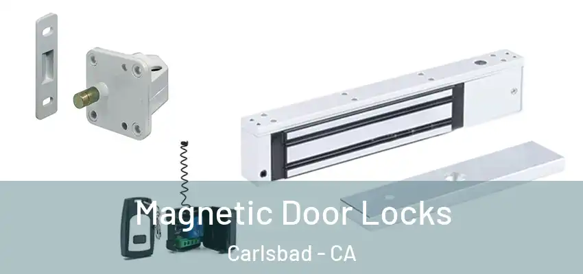  Magnetic Door Locks Carlsbad - CA