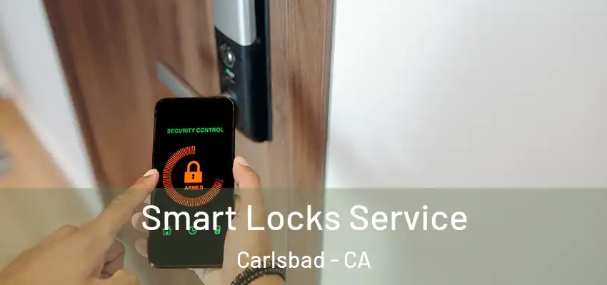  Smart Locks Service Carlsbad - CA