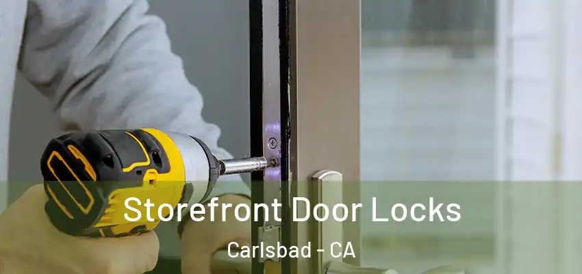 Storefront Door Locks Carlsbad - CA