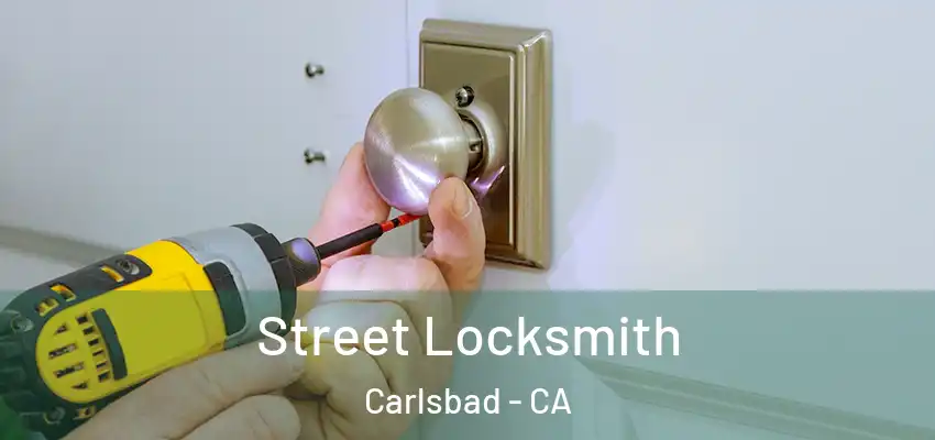 Street Locksmith Carlsbad - CA