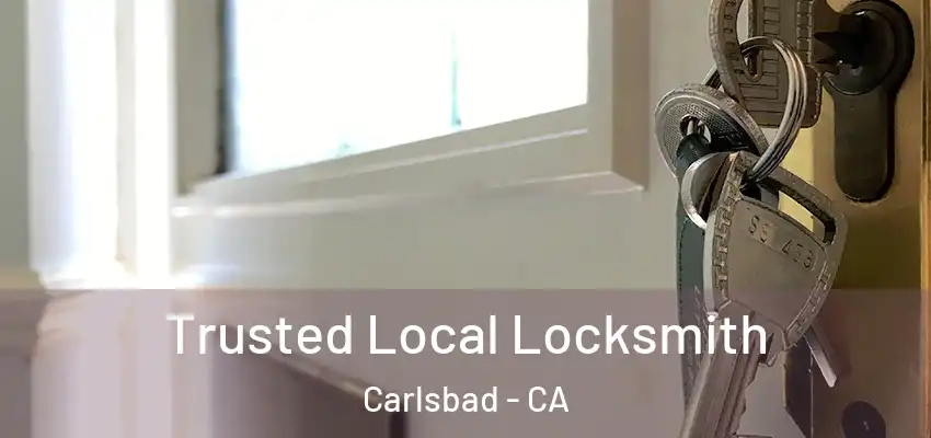  Trusted Local Locksmith Carlsbad - CA